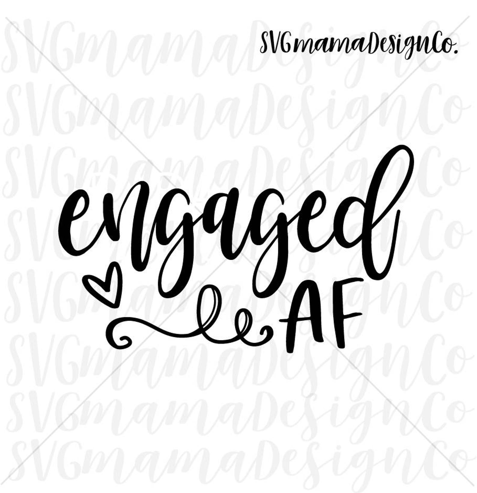 Engaged AF SVG Fiance SVG Cut File for Cricut and Silhouette | Etsy