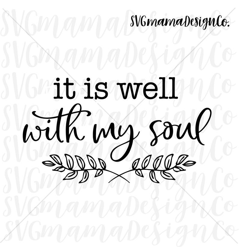It is Well With My Soul SVG Vector Image Printable Cut File Etsy