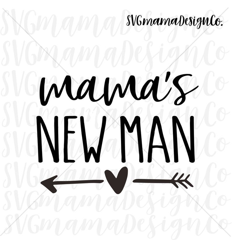 Free Free Mama&#039;s New Man Svg 95 SVG PNG EPS DXF File