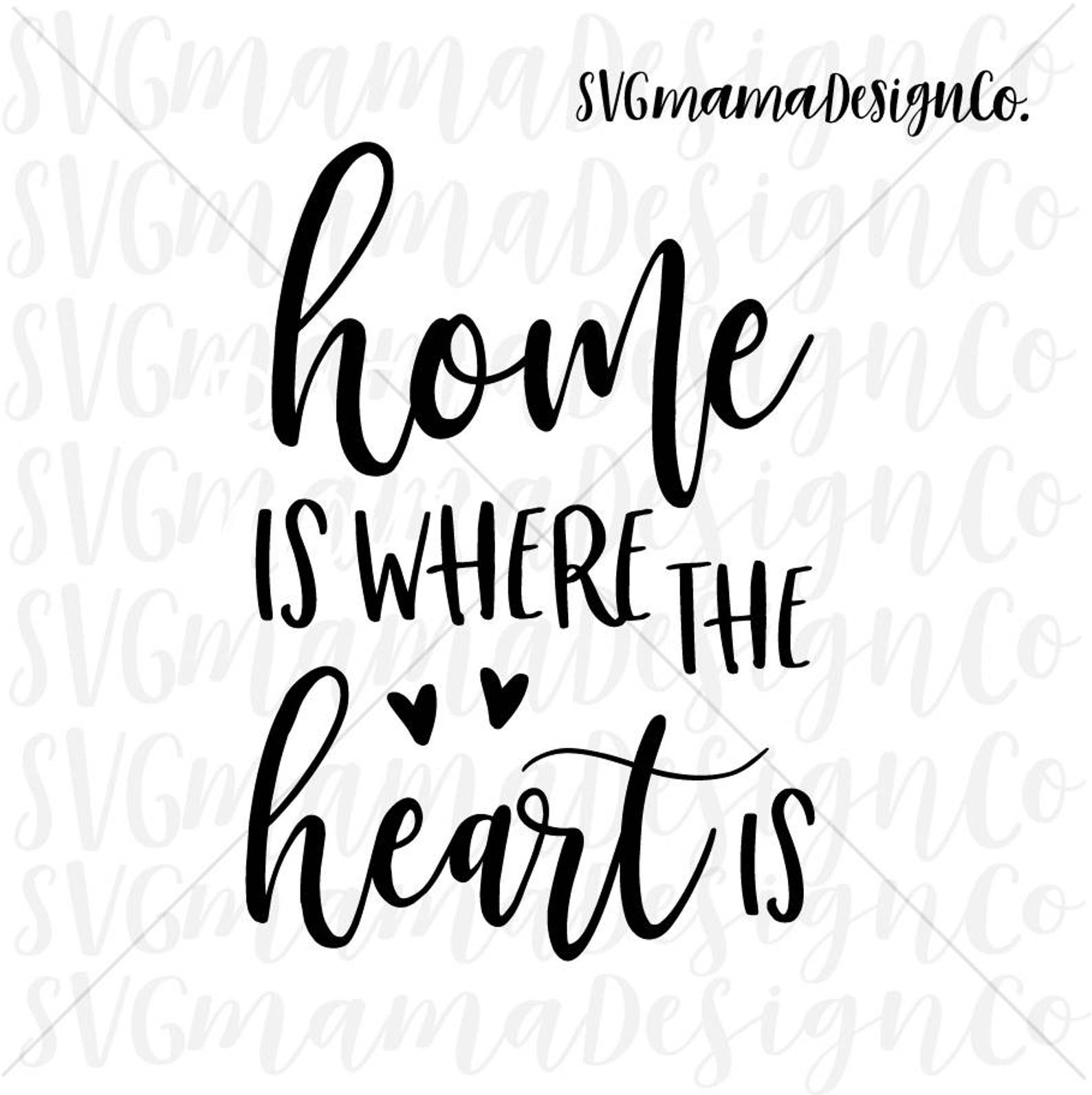 Home is Where the Heart is SVG Home Quote for Rustic Sign Cut Etsy