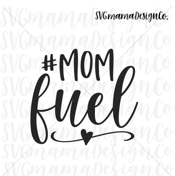 Download Mom Fuel Svg Mom Life Mug Tumbler Wine Quote Vector Image Cut Etsy