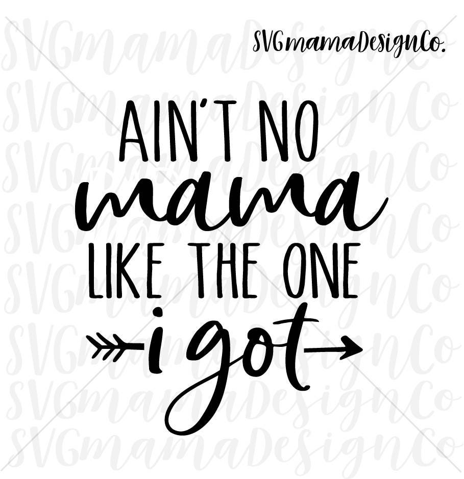 Download Ain't No Mama Like The One I Got SVG Baby Toddler Boy SVG | Etsy