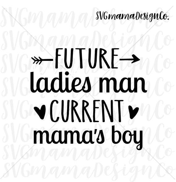 Download Future Ladies Man Current Mamas Boy Svg Ladies Man Svg Cut Etsy