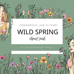 Könnte beinhalten: Digitales Clipart-Paket mit dem Titel "Wild Spring" mit Illustrationen von Frauen, Blumen und Vögeln. Das Design zeichnet sich durch eine sanfte Farbpalette aus Rosa, Gelb und Grün aus. Der Text "Commercial Use Clipart" und "22 Transparent PNGs" ist ebenfalls enthalten.