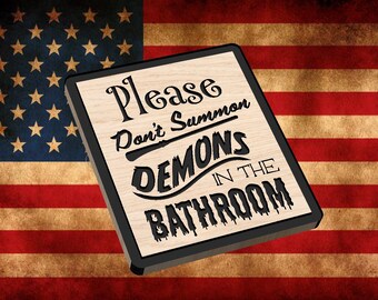 Bitte Don't Summon Demons In The Badezimmer Zeichen SVG, lustig, Halloween, Dekoration, Restroom, Vektor, Lasergravur, CNC, Cricut, Glowforge