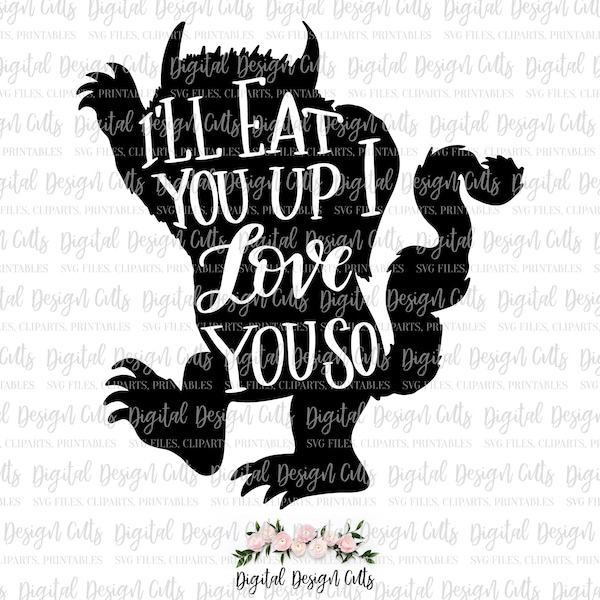 I'll Eat You Up I Love You So SVG, Iron-on, Printable File, I Love You So Cutting File, Kid's Nursery Printable, Nursery Decor Printable