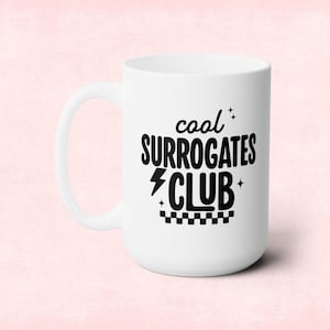 15 oz Mug, IVF, surrogacy gift, ivf gift, infertility mug, surrogacy mug, ivf, surrogacy