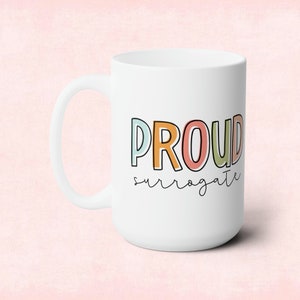 15 oz Mug, IVF, surrogacy gift, ivf gift, infertility mug, surrogacy mug, ivf, surrogacy