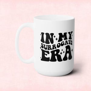 15 oz Mug, IVF, surrogacy gift, ivf gift, infertility mug, surrogacy mug, ivf, surrogacy