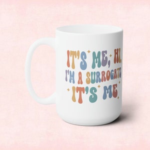 15 oz Mug, IVF, surrogacy gift, ivf gift, surrogate gift, infertility mug, surrogacy