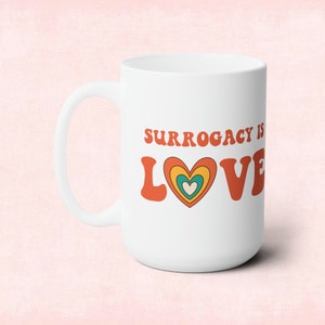 15 oz Mug, IVF, surrogacy gift, ivf gift, surrogate gift, infertility mug, surrogacy mug