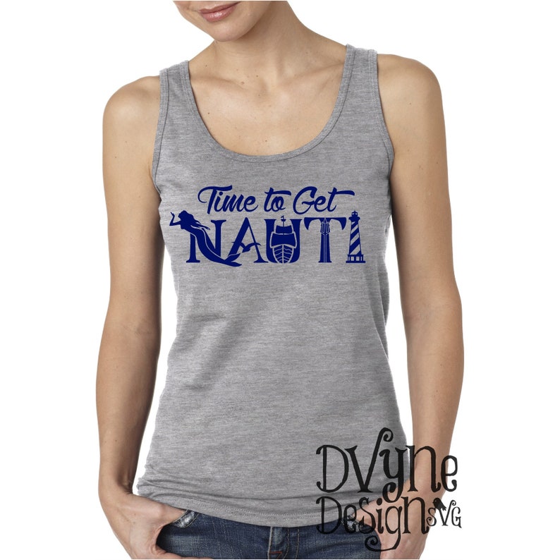 Download Time To Get Nauti SVG Nautical Vacation Shirt SVG Lake SVG ...