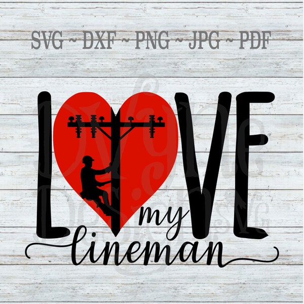 Lineman Love SVG, Love My Lineman SVG, Lineman's Wife or Girlfriend SVG, Electrical Worker Vinyl, Silhouette or Cricut Digital Cut File