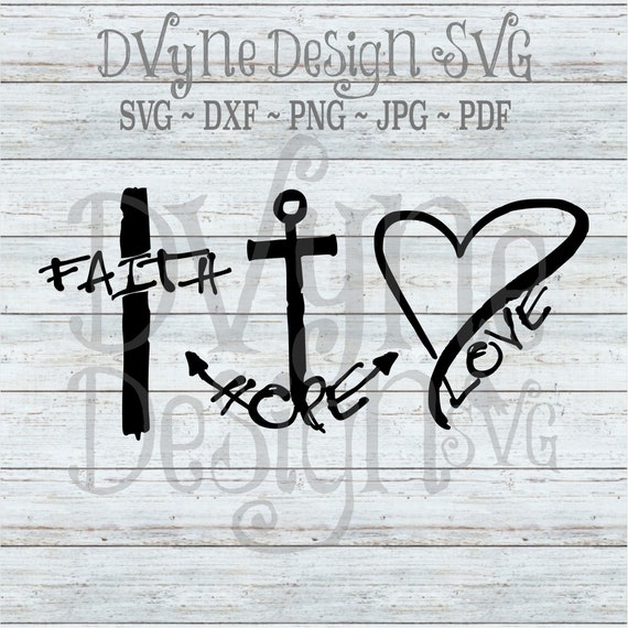 Download Faith Hope Love Svg Cross Anchor And Heart Digital Cut File Etsy