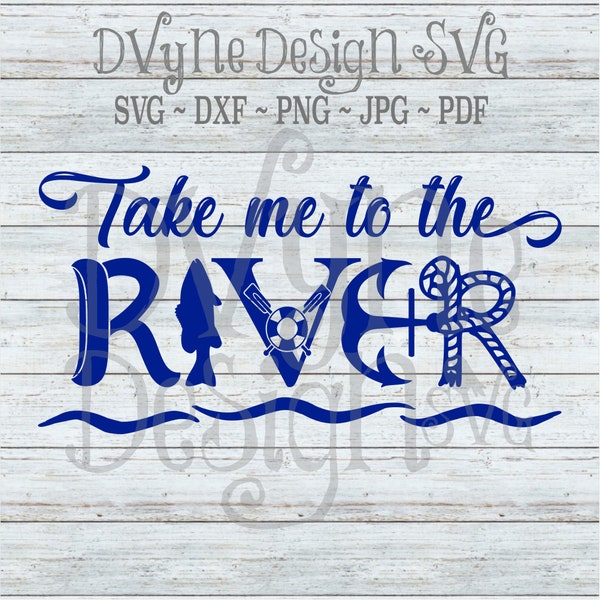 River SVG, Take me to the River SVG for Silhouette or Cricut, River Life PNG for Sublimation, Instant Download