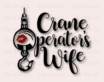 Crane Operator's Wife SVG, Crane Operator SVG, Operator's Wife SVG, Crane Hook and Ball, Silhouette and Cricut Cut File, Instant Download