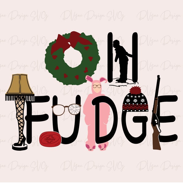 Christmas Story SVG, Oh Fudge Cut File for Silhouette or Cricut, Christmas Story Inspired PNG for Sublimation, Instant Download