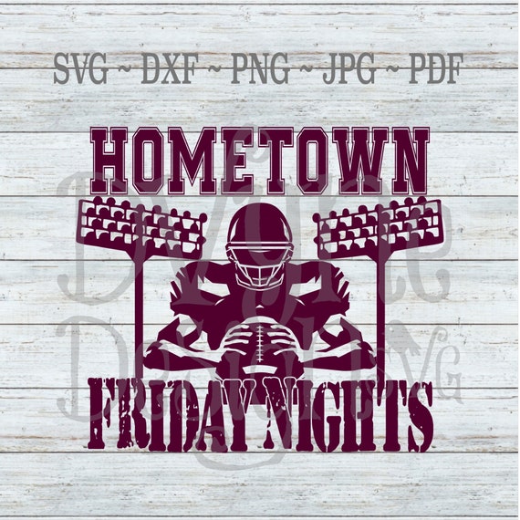 Download Hometown Friday Nights Football Svg For Silhouette Cricut Or Etsy
