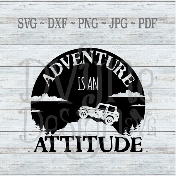 Adventure is an Attitude SVG, Jeep Adventure SVG, Jeep Tshirt cut pattern, Silhouette Cricut or ScanNCut Digital Cut Pattern