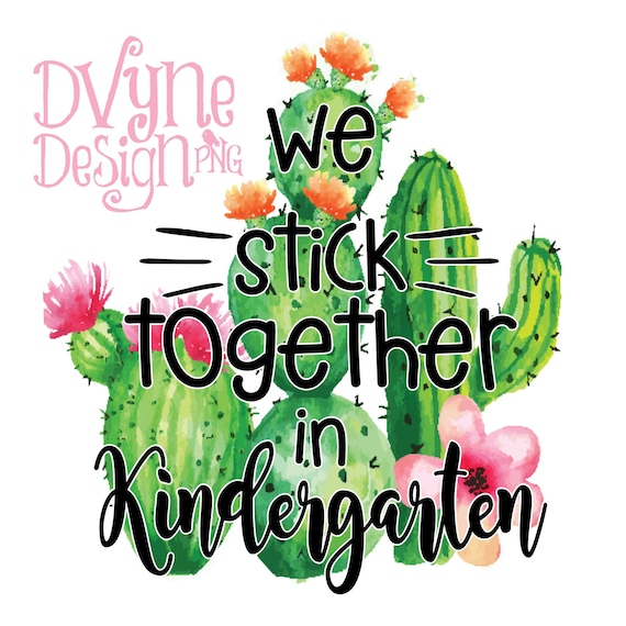 Teaching Sublimation PNG File We Stick Together in Kindergarten PNG File for Sublimation Printing Cactus for Teacher Sublimation Design