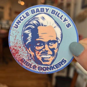 Uncle Baby Billy&#39;s Bible Bonkers Sticker Righteous Gemstones Walton Goggins