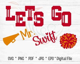 Let's Go Mr. Swift! Football Player Girlfriend Football Games Swifty Fan Football Fan Football TV Cheerleader Football Megaphone Pom Poms