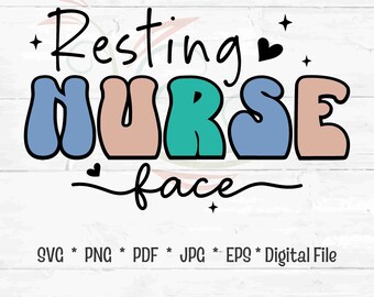 Retro Resting Nurse Face, Hospital Nurse, Nurse Saying, Funny Nurse Saying, Funny Nurse Co Worker Gift, Hospital Sublimation Laser Printable