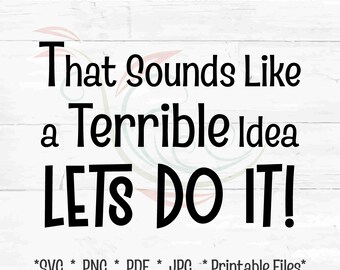 ¡Suena fatal, vamos a por ello! Archivo digital, frase divertida, camiseta imprimible, archivo de sublimación, JPG de sublimación, idea para Cricut