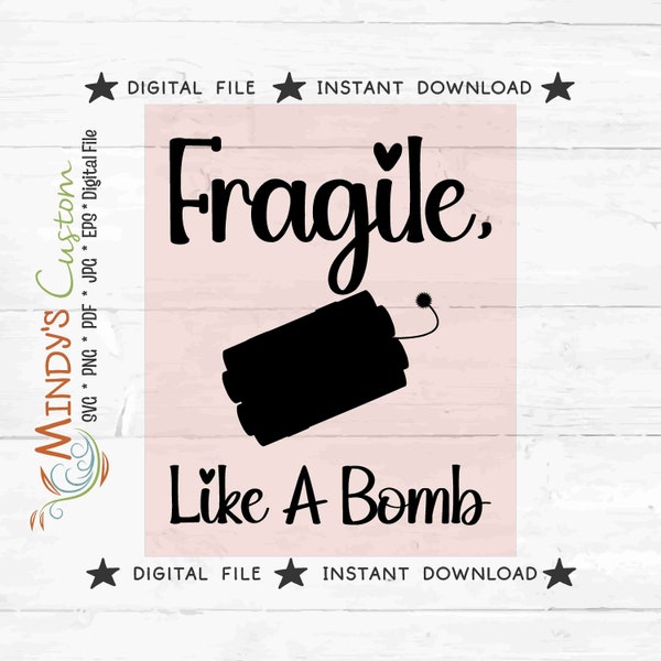 Fragile Like A Bomb Not Fragile Like A Flower Strong Woman Independant Woman Instant SVG PNG PDF Printable Sublimation Tumblers Laser File