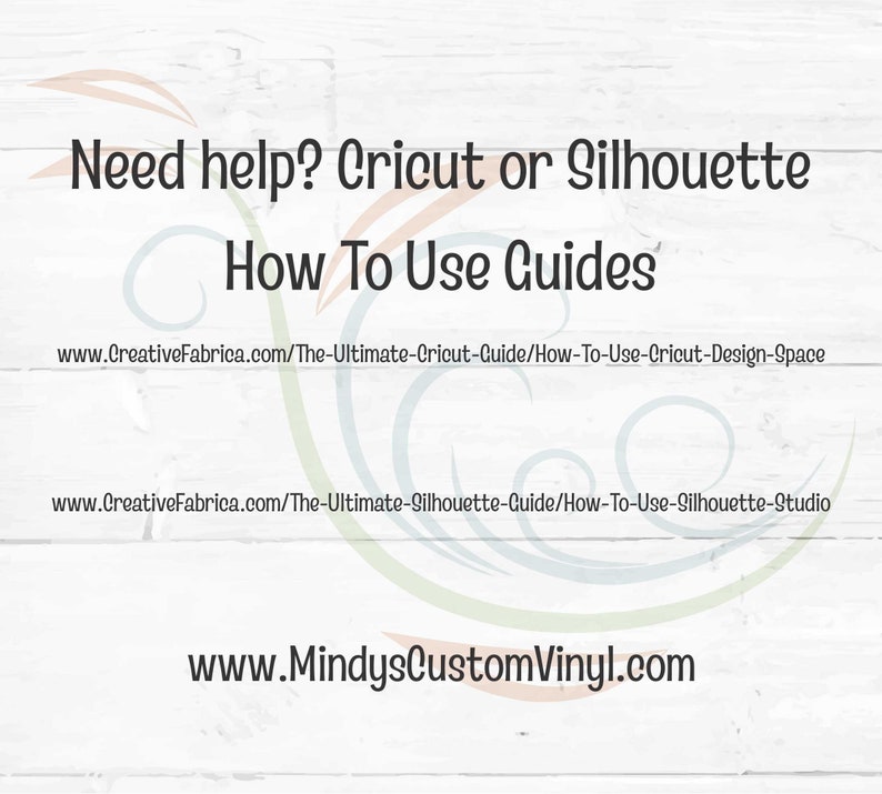 Może przedstawiać: Białe tło z tekstem: &bdquo;Need help? Cricut or Silhouette How To Use Guides.&rdquo; Zawiera adresy stron internetowych Creative Fabrica i MindysCustomVinyl. Ozdobne wiry w kolorze zielonym, niebieskim i pomarańczowym.