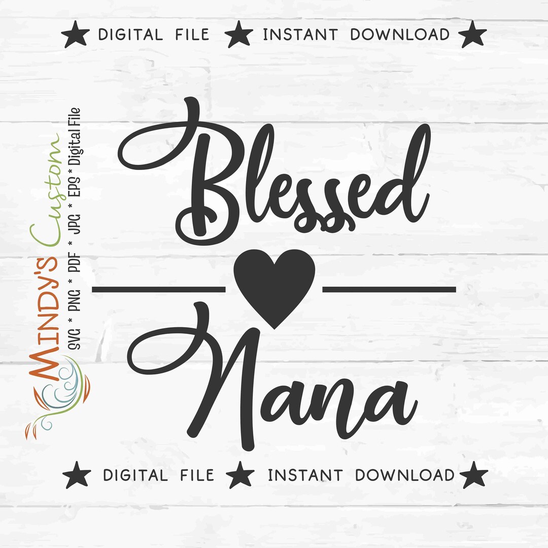Blessed Nana SVG Grandma Proud Grandma New Nana New Grandma Baby