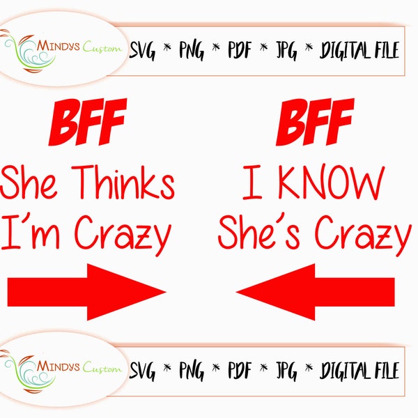 BFF SVG Best Friends SVG cut She Thinks I'm Crazy Best Friends cutting file Best Friends Digital Download Bachelorette Party Ladies Night