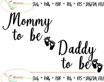 Mommy and Daddy To Be SVG Mommy to Daddy be Digital File Mom and Dad Mama Mom Dad Digital File Mom and Dad print Baby Feet instant download