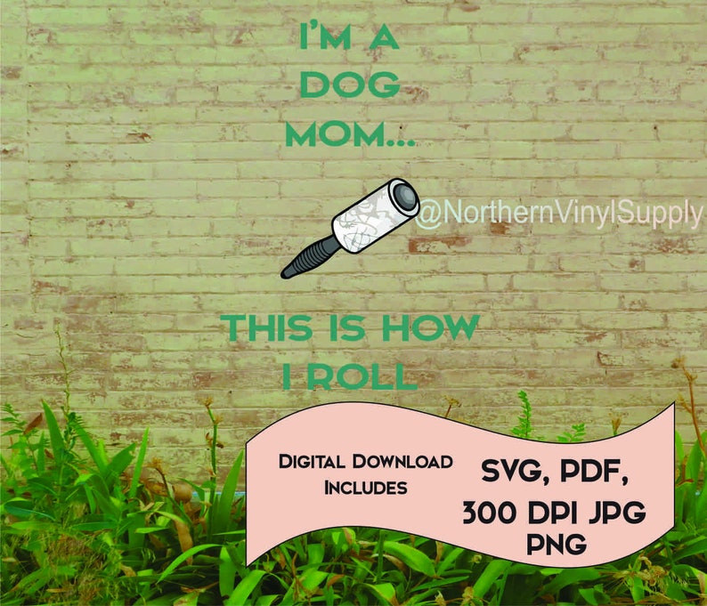 Download Lint Roller Svg Dog Lover Printable Hair Roller Svg Dog Pdf Dog Mom Dog Svg This Is How I Roll Dog Jpg Dog Mom Svg Lint Roller Svg Kits How To