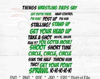Wrestling Dad Say Stuff Wrestling Dads Say Sports Dad Wrestling SVG Wrestling JPG Wrestling Printable, Wrestling Dad Shirt Idea, Fun Sports