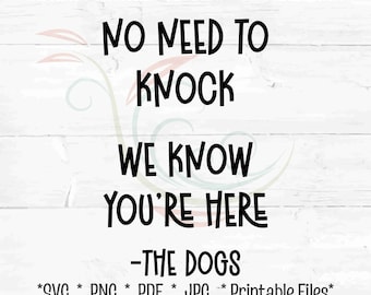 No Need To Knock We Know You're Here, Dogs Are Doorbell, Front Door Printable Sign, Adopt Don't Shop, No Soliciting Dog Sign, Dog Printable