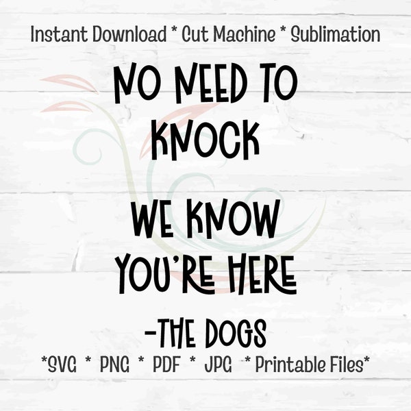 No Need To Knock We Know You're Here, Dogs Are Doorbell, Front Door Printable Sign, Adopt Don't Shop, No Soliciting Dog Sign, Dog Printable