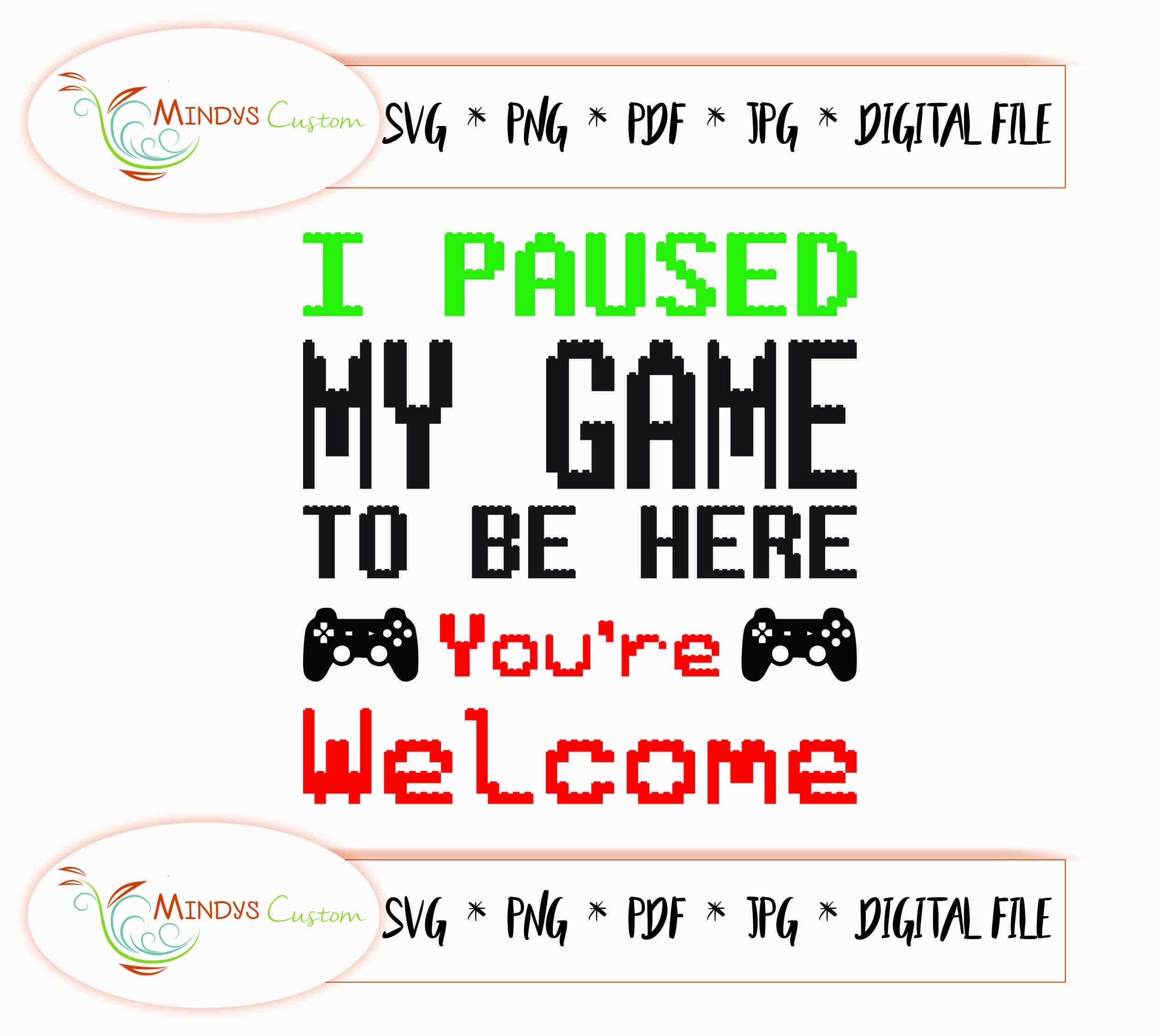 Download I paused my game to be here Video Game SVG Boy Shirt SVG ...