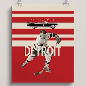 May include: A red, white and black poster with the text "ORIGINAL SIX" and "DETROIT" in white. A black and white photo of a hockey player wearing a Detroit Red Wings jersey is in the centre of the poster. A black convertible car with a red stripe is at the top of the poster.