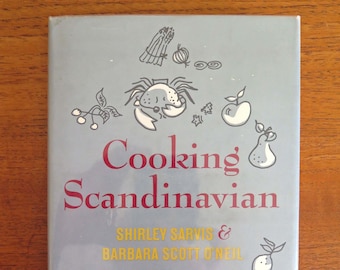 Cooking Scandinavian, Shirley Sarvis, Barbara Scott O'Neil, 1963, Book Club Ed, Vintage 1960s Danish Swedish Norwegian Home Cooking Cookbook
