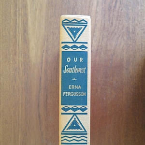Our Southwest, Erna Fergusson, 1946, Alfred A. Knopf, Vintage 1940er Jahre Sachbuch, Southwestern Region of USA, Schwarz/W Fotos, Landkarten
