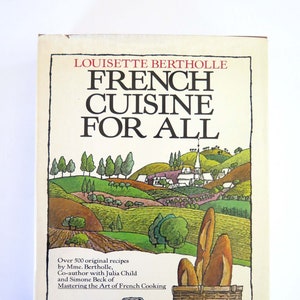 French Cuisine for All, 1980, Louisette Bertholle, Earl Thollander, Classic French Cookbook, Coauthor Mastering the Art of French Cooking