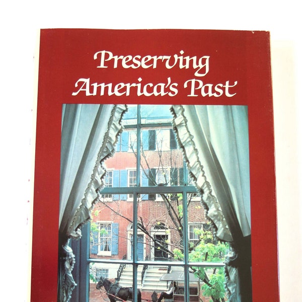 Preserving America's Past, National Geographic Society, 1983, Vintage Illustrated American Historic Preservation Book