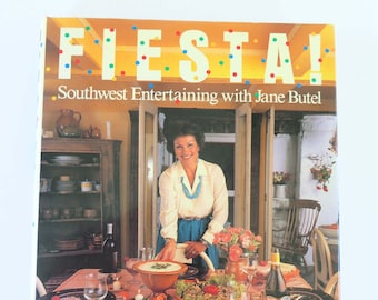 Fiesta!: Entretenimiento del suroeste con Jane Butel, 1987, Jane Butel, Libro de cocina de entretenimiento Tex-Mex del suroeste de Nuevo México vintage de los años 80