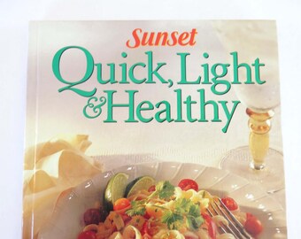 Sunset Quick, Light and Healthy, 1996, First Printing, Vintage Sunset Hardcover Cookbook