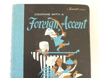 Cooking With a Foreign Accent, 1959, Sunset Books, Sunset Magazine, Vintage 1950s Sunset International Entertaining Spiral Menu Cookbook