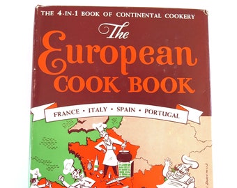 The European Cook Book, 1951, The Browns, Cora, Rose and Bob, Vintage 1950s Continental French Italian Spanish Portuguese Cookbook