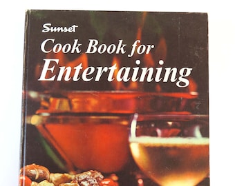 Sunset Cook Book for Entertaining, 1968, Hardcover, Vintage 1960s Sunset Magazine California West Coast Entertaining Dinner Party Cookbook