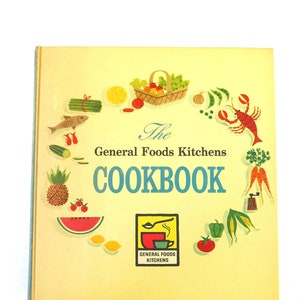 The General Foods Kitchens Cookbook, 1959, 1st/1st, Mary Ronin, Vintage 1950s Classic American All-Purpose General Cookbook