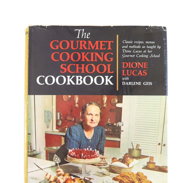 The Gourmet Cooking School Cookbook, Dione Lucas, 1964, Third Printing, Vintage 1960s French Menu Cookbook